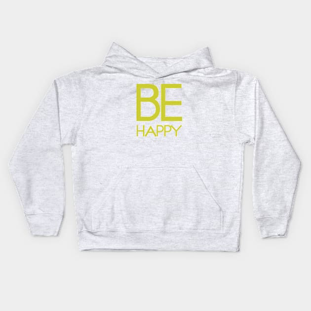 Be happy Kids Hoodie by Roqson